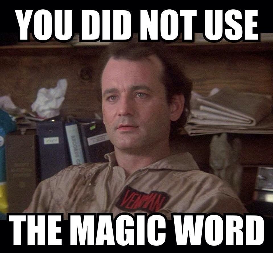 You Did Not Use the Magic Word